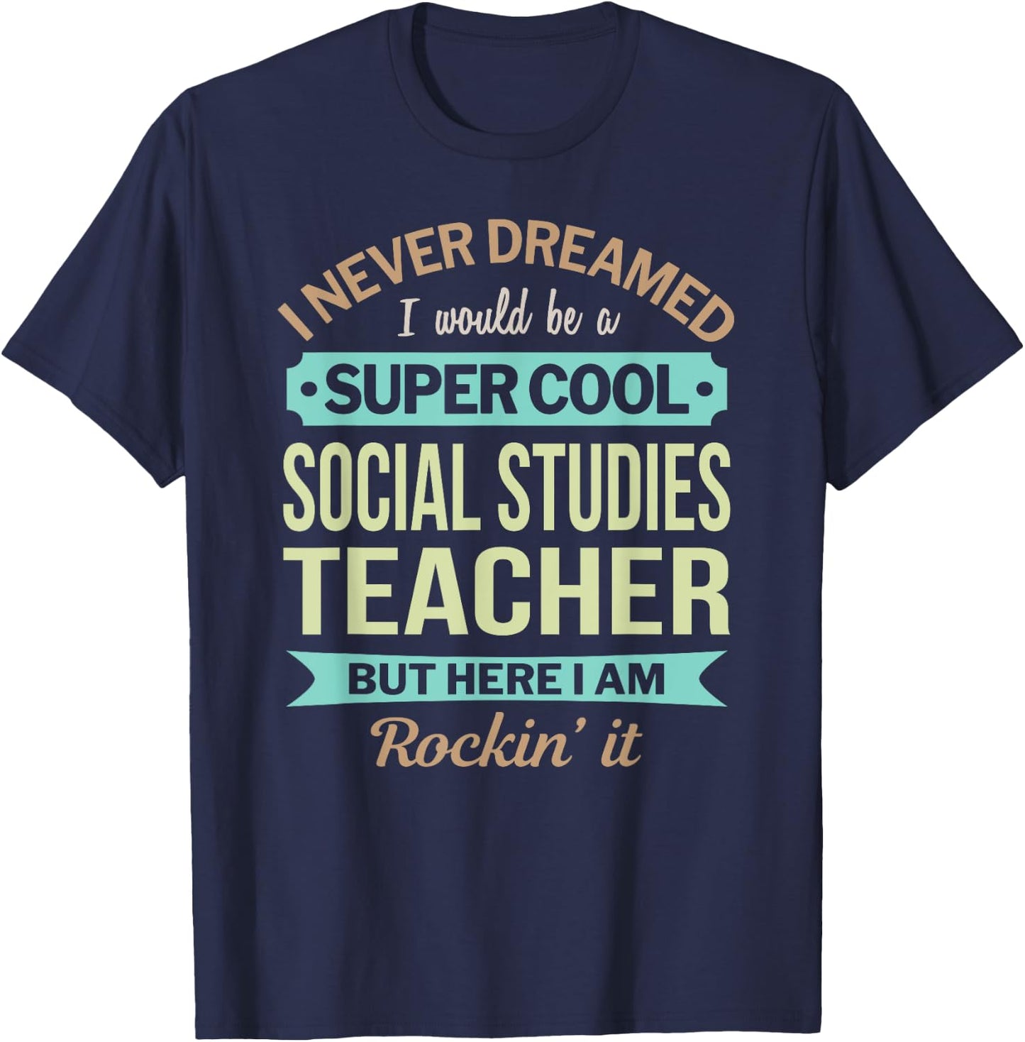 Social Studies Teacher Gift Funny Appreciation Men Women T-Shirt - T-Shirt | Navy