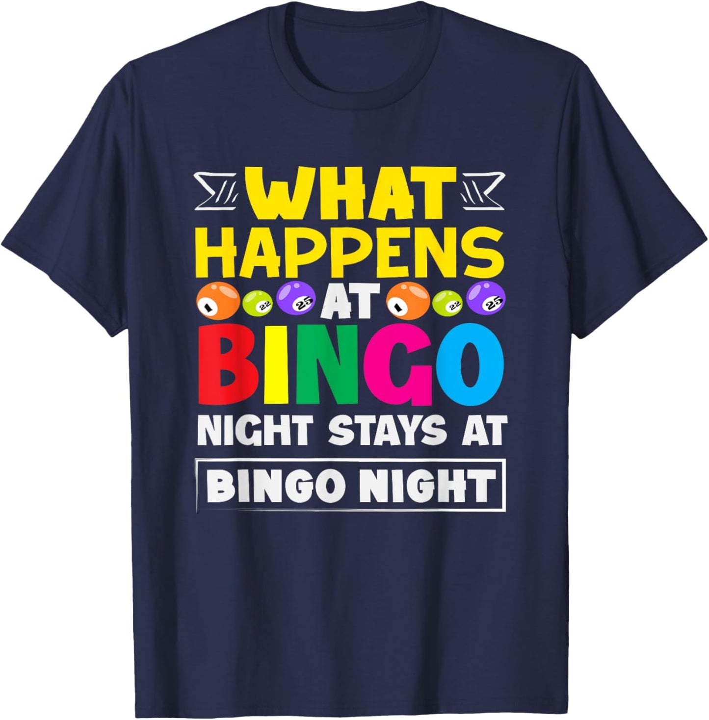 What Happens At Bingo Night Stays At Bingo Night T-Shirt - T-Shirt | Navy