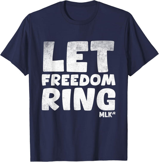 Let Freedom Ring MLK Day Black History Month BLM Men Women T-Shirt - T-Shirt | Navy