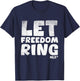 Let Freedom Ring MLK Day Black History Month BLM Men Women T-Shirt - T-Shirt | Navy