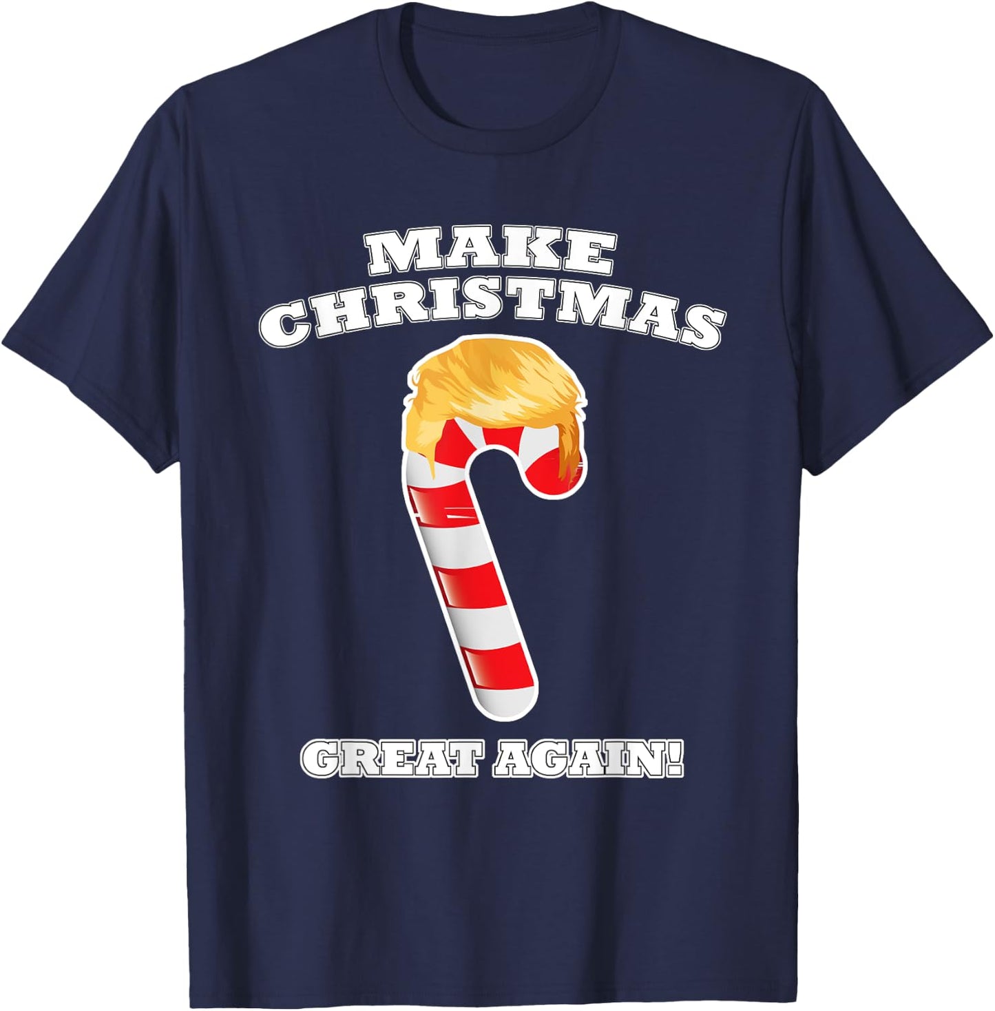 Make Christmas Great Again Holiday Candy Cane Trump Hair T-Shirt - T-Shirt | Navy