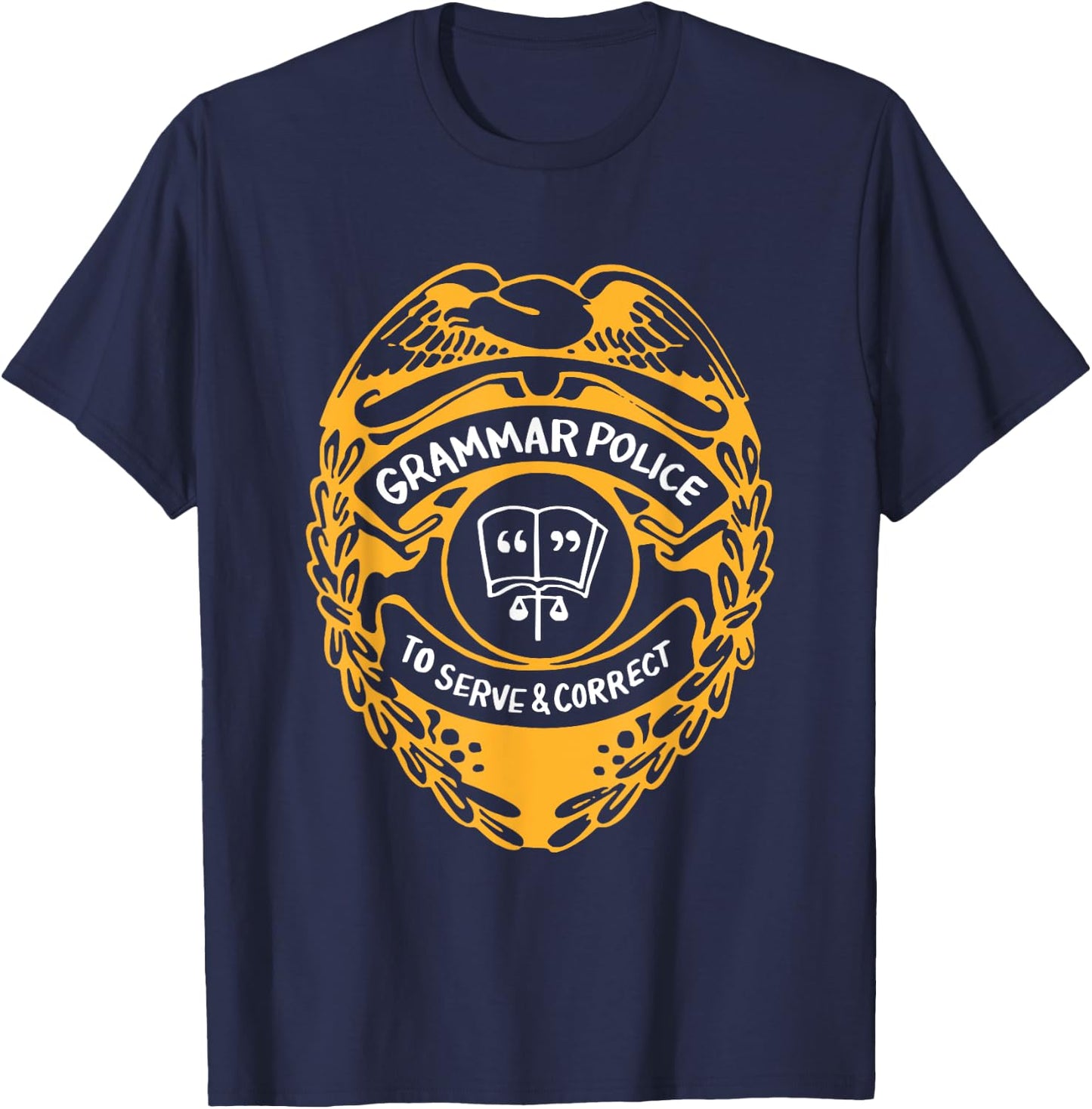 Teacher Grammar Police To Serve And Correct | Gift T-Shirt - T-Shirt | Navy