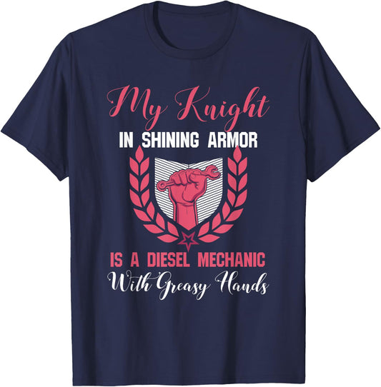 Diesel Mechanic Shirt Wife Girlfriend - Knight In Shining T-Shirt - T-Shirt | Navy