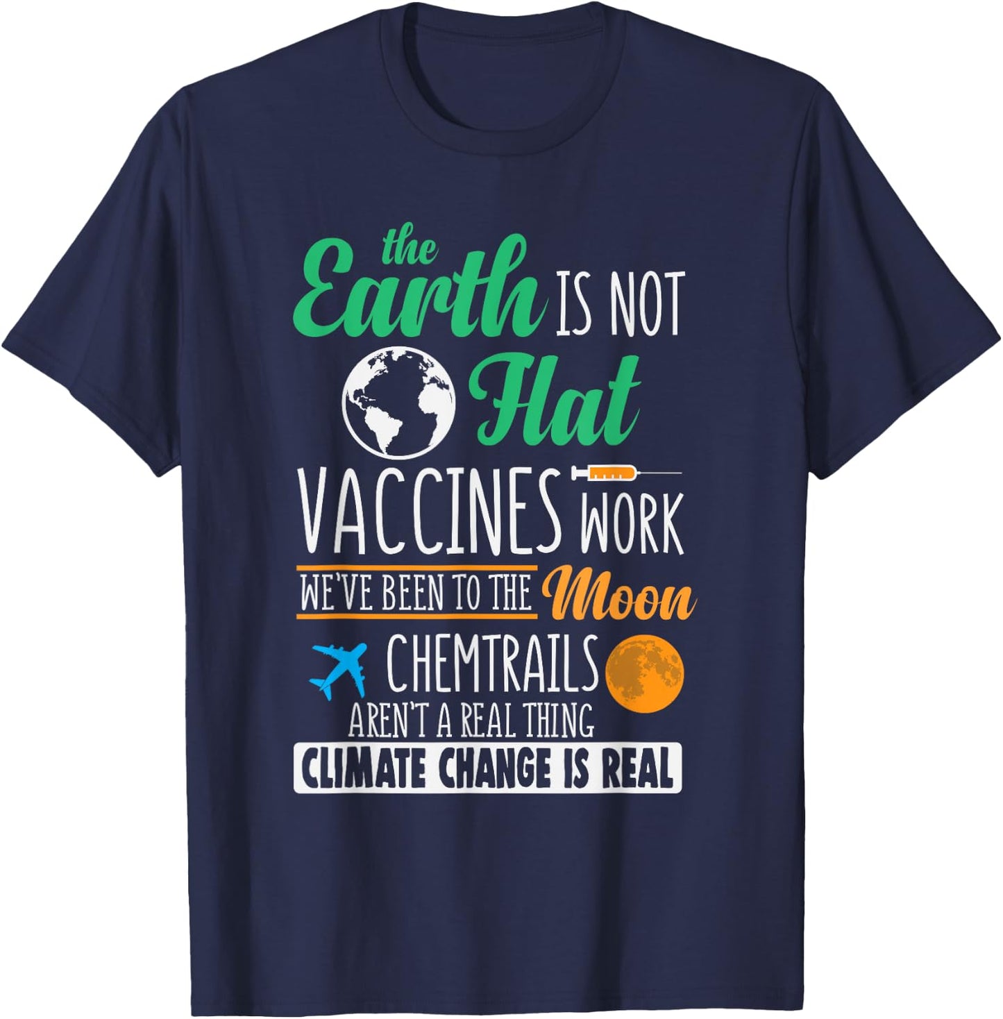 Earth Is Not Flat, Vaccines Work T-Shirt - T-Shirt | Navy