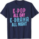 K-Pop All Day, K-Drama All Night - Korean Music Shirt T-Shirt - T-Shirt | Navy