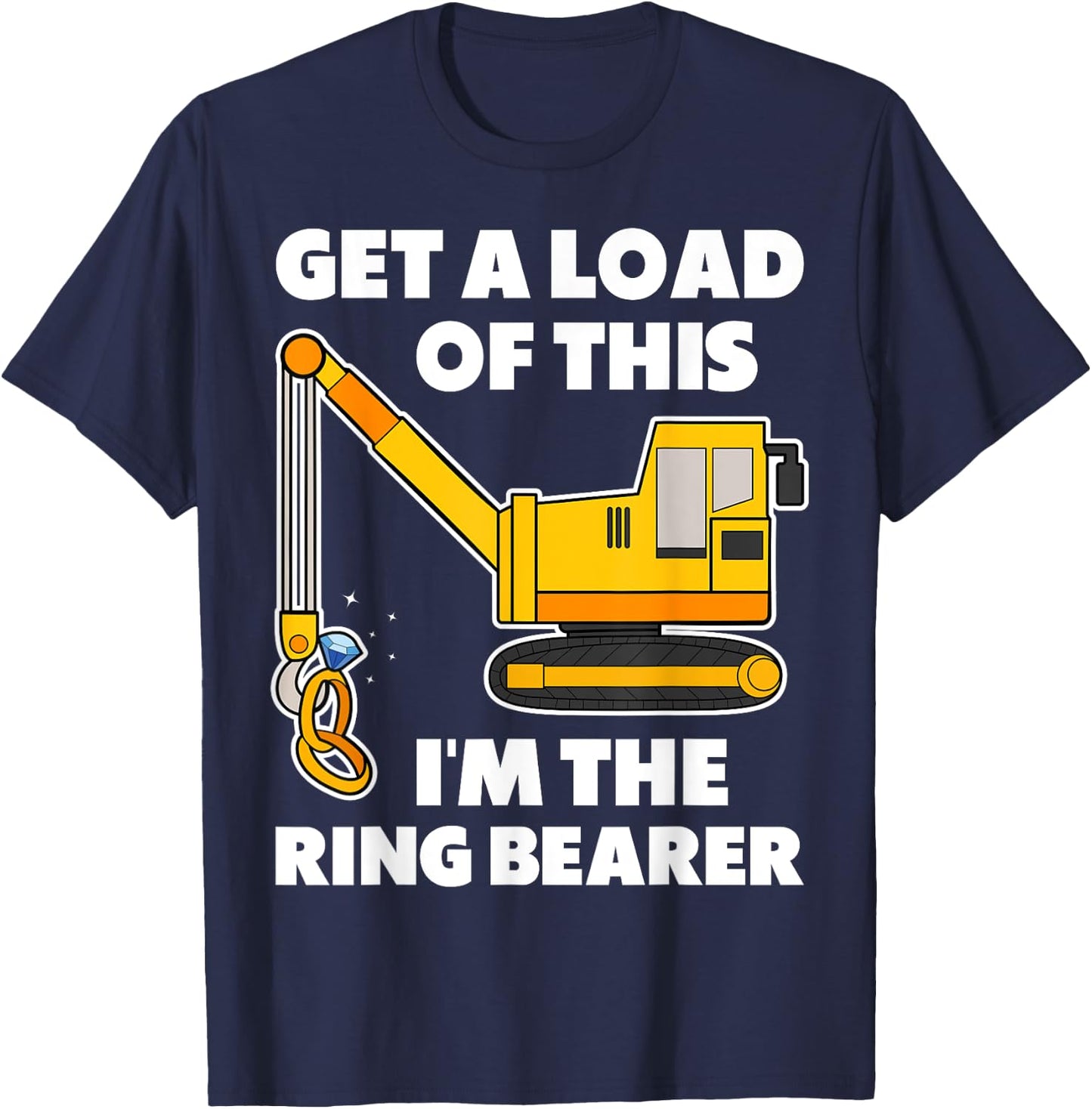 Get A Load Of This I'm The Ring Bearer Funny Tractor Ring T-Shirt - T-Shirt | Navy
