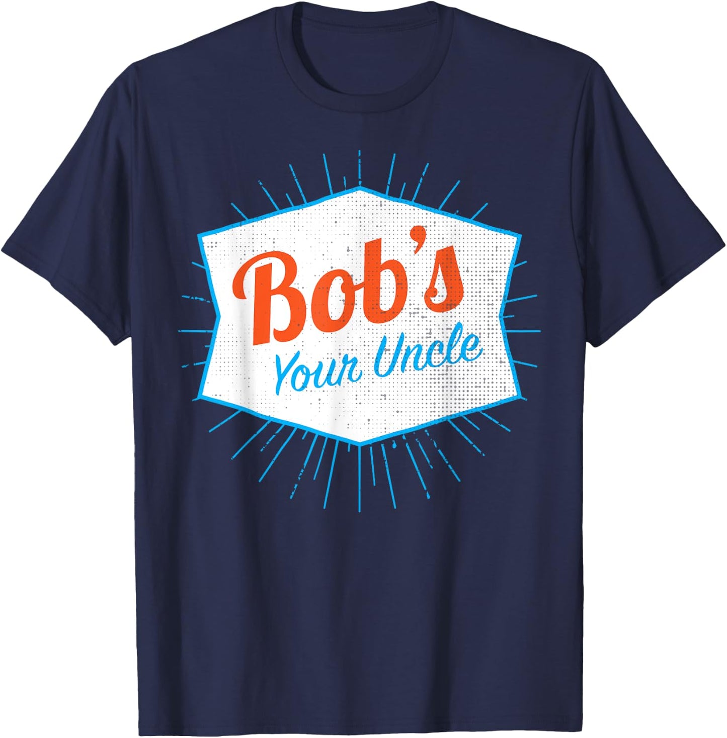 Bob's Your Uncle T-Shirt - T-Shirt | Navy