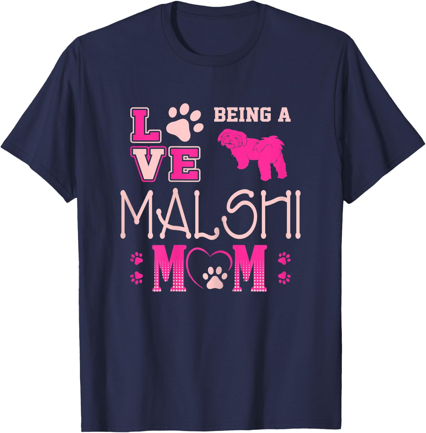 Love Being Malshi Mom Gift T-Shirt - T-Shirt | Navy
