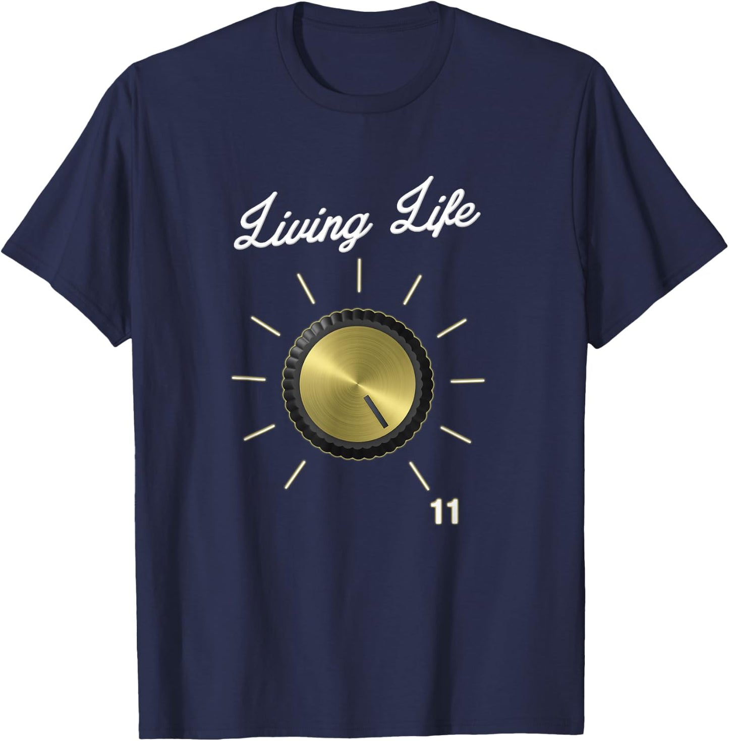 Life on 11 These Go To Eleven - Volume Knob - Guitar T-Shirt - T-Shirt | Navy