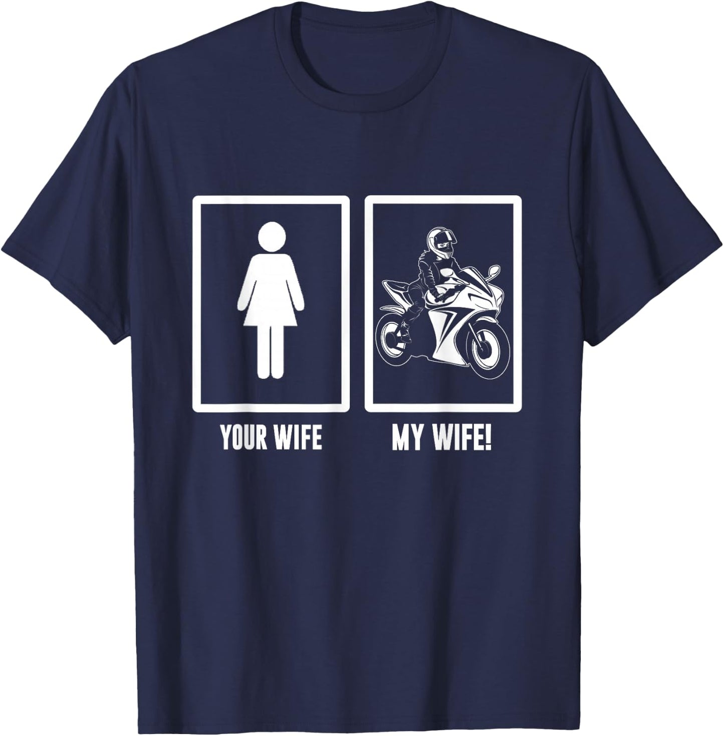 Your Wife, My Wife Motorbike - Motorcycle Men Woman T-Shirt - T-Shirt | Navy