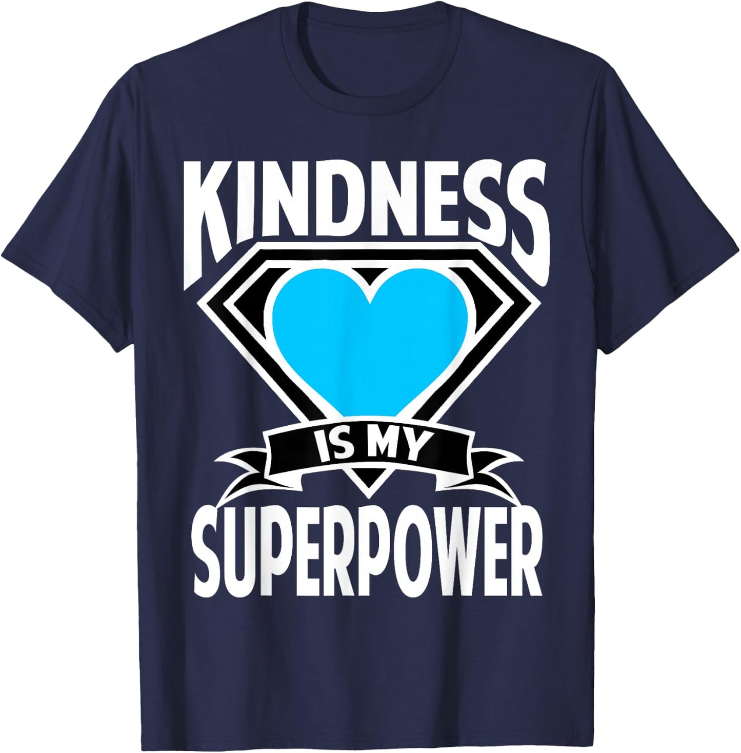 Kindness is My Superpower Choose Kind Anti Bullying T-Shirt - T-Shirt | Navy
