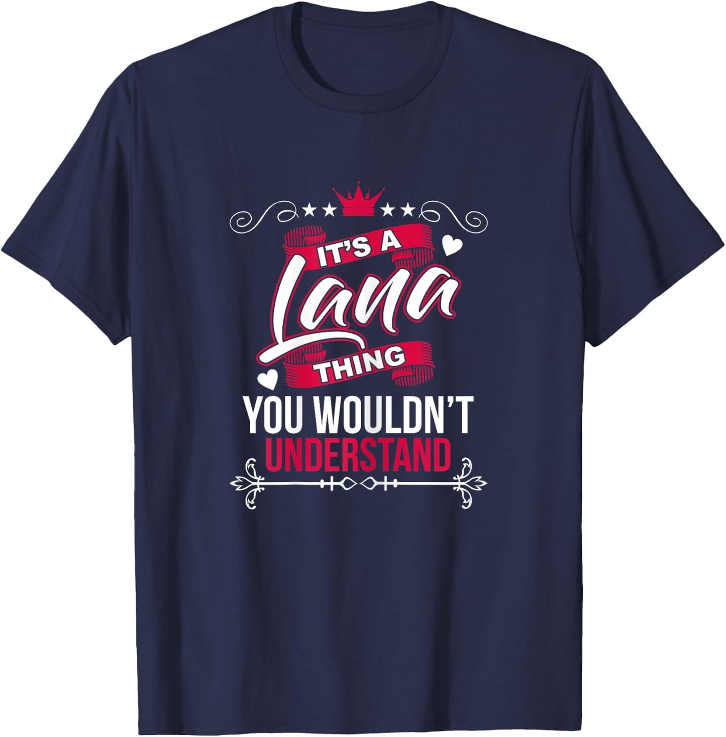 It's a Lana Thing you wouldn't Understand T Shirt Gift T-Shirt - T-Shirt | Navy