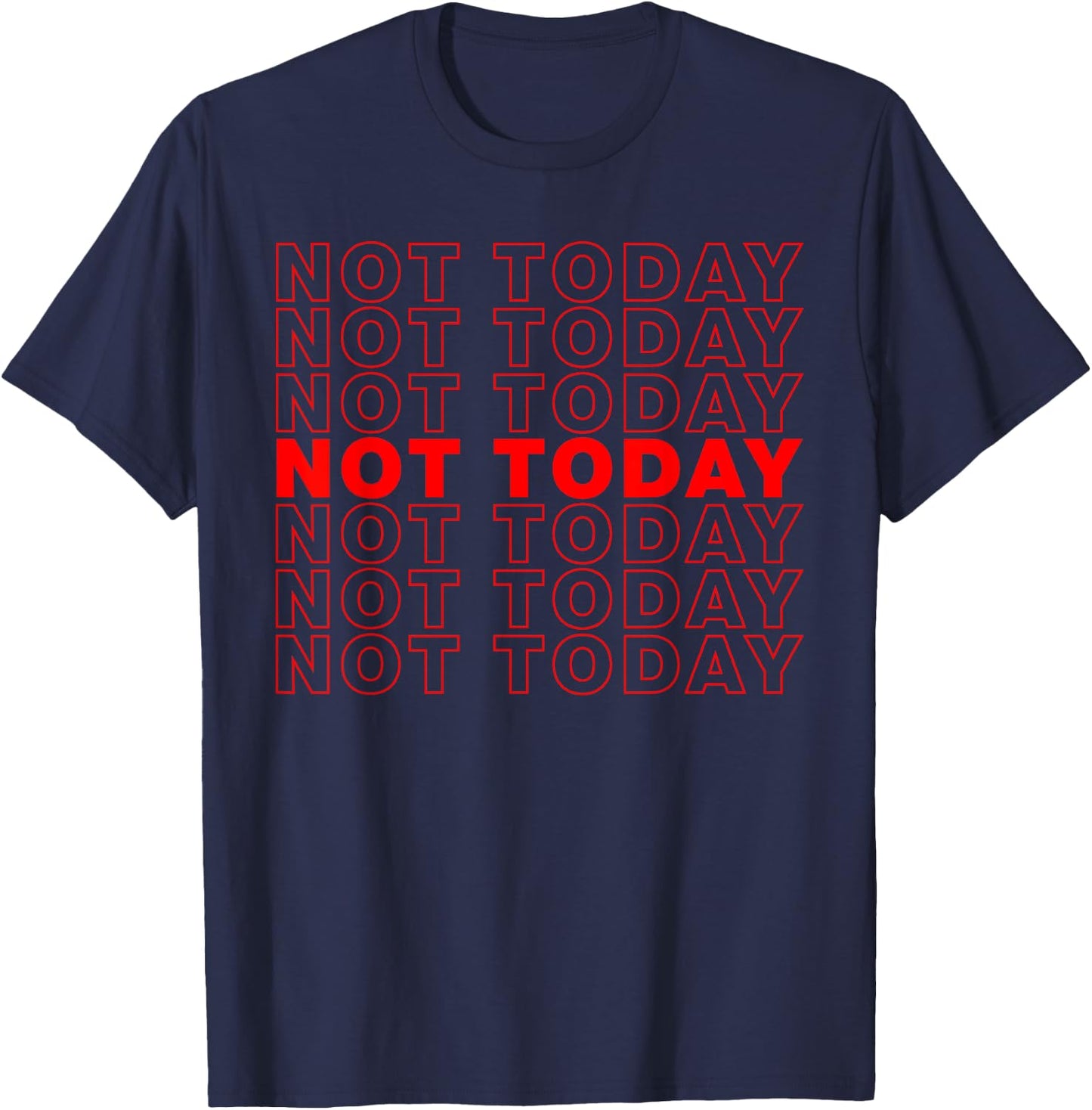 Not Today T-Shirt - T-Shirt | Navy