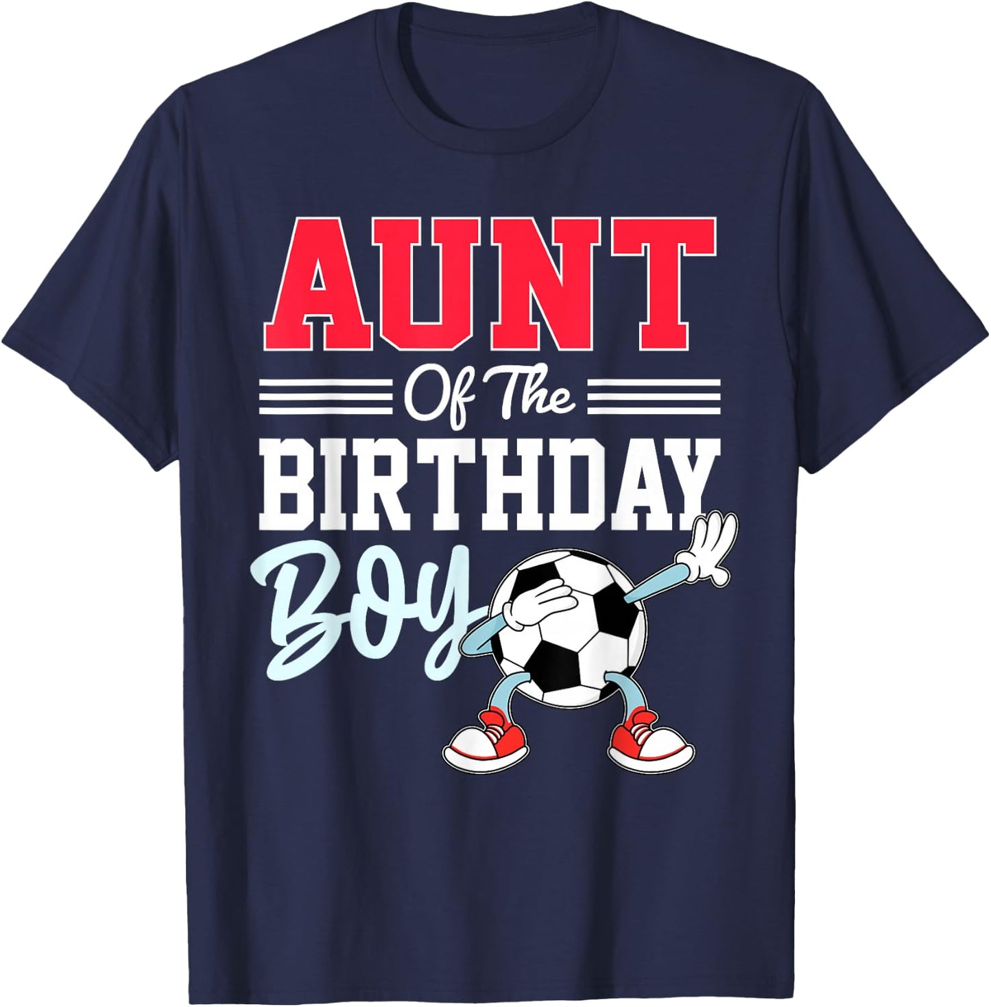 Aunt Of The Birthday Boy Shirt Soccer Party Family T-Shirt - T-Shirt | Navy