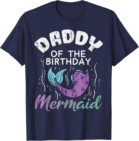 Daddy Of The Birthday Mermaid Family Matching Party Dad Gift T-Shirt - T-Shirt | Navy
