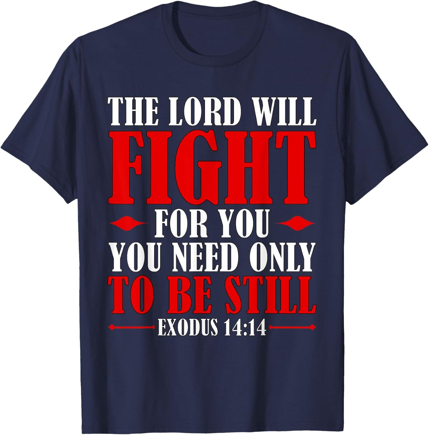 Bible Verse Scripture Exodus 14:14 God Battles For You T-Shirt - T-Shirt | Navy