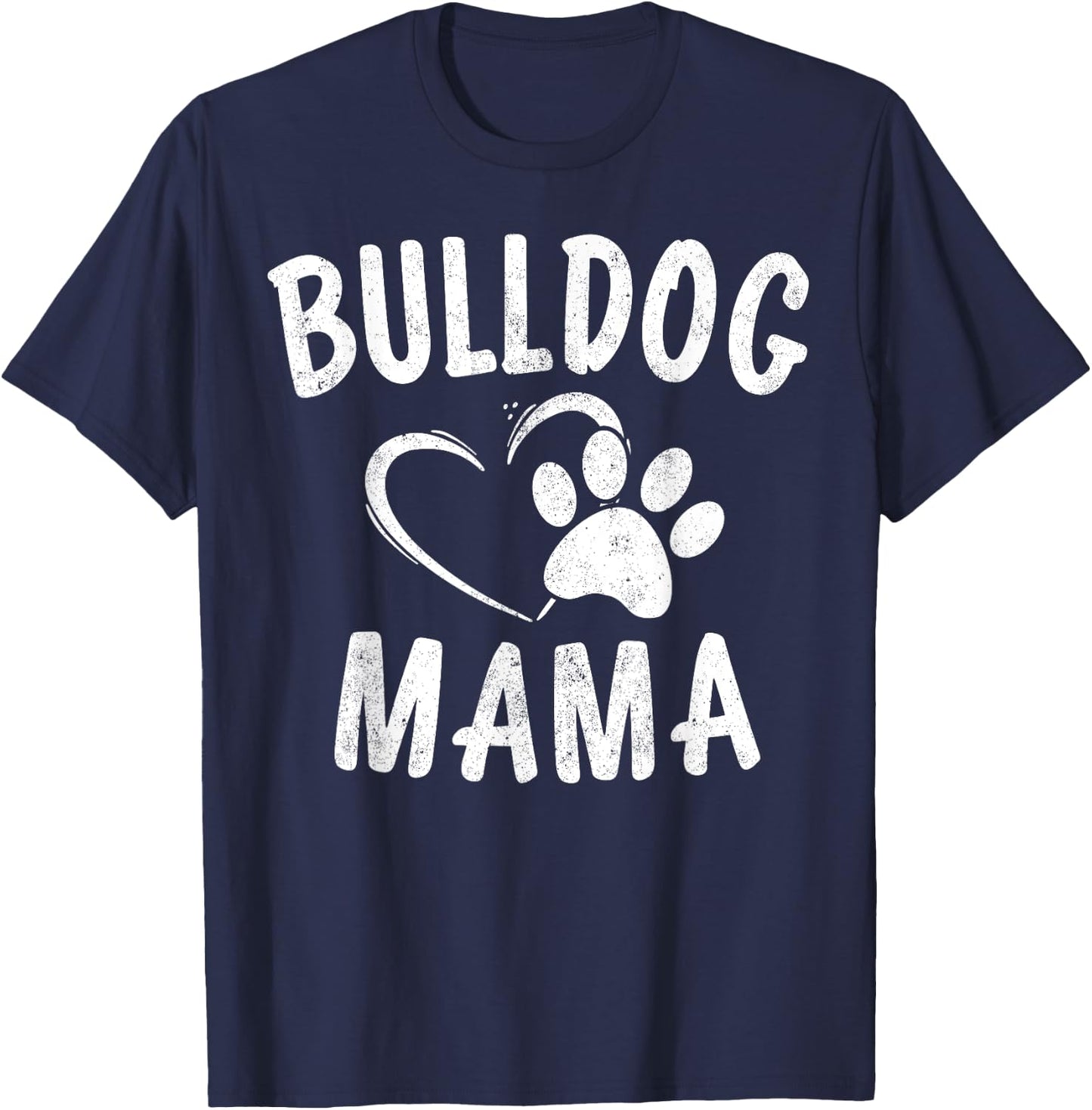 Bulldog Mama Gift French English British Bull Dog Lover Mom Women Girls Kids T-Shirt - T-Shirt | Navy