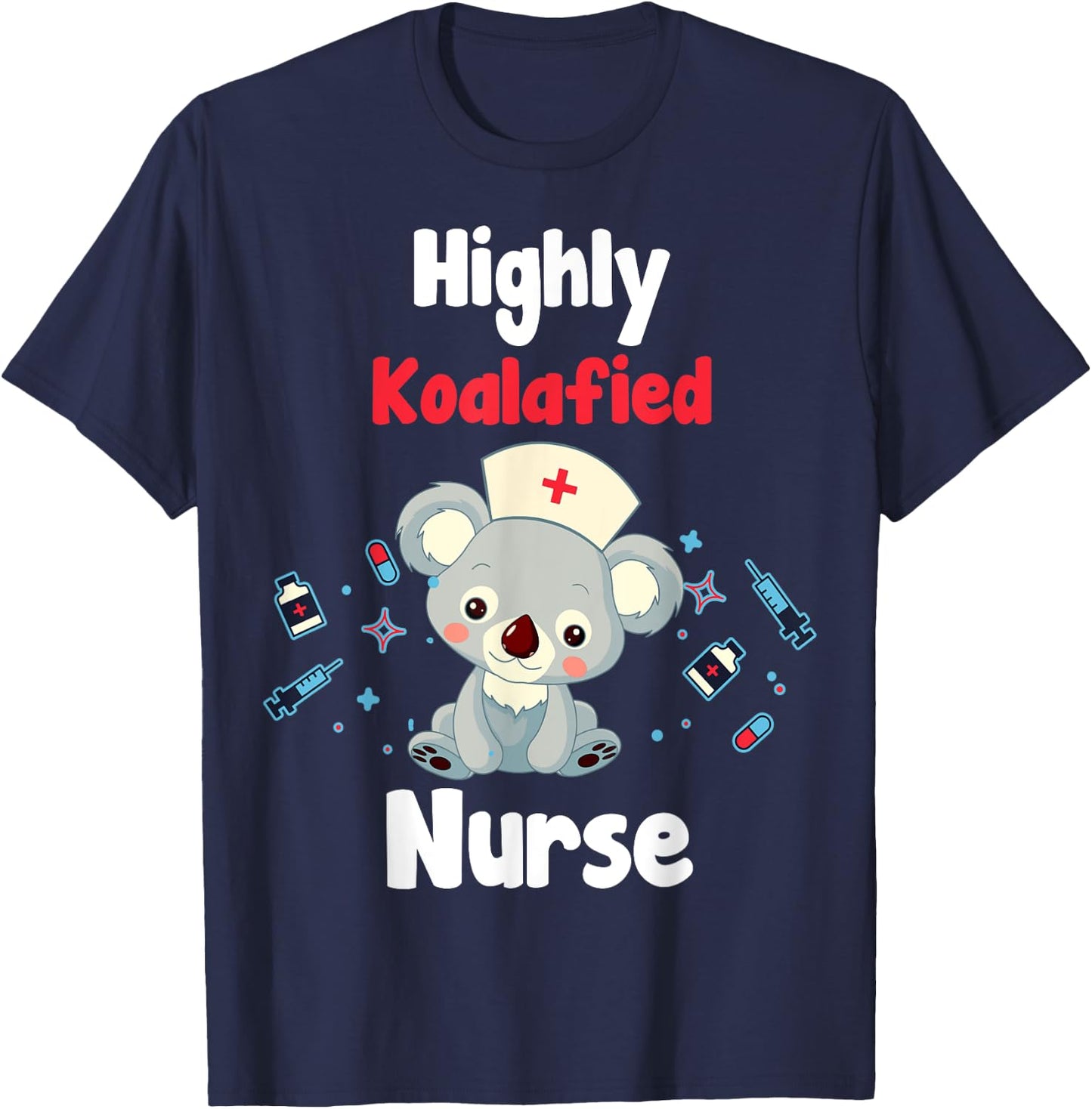Funny Koala Shirt - Highly Koalafied Nurse T-Shirt - T-Shirt | Navy