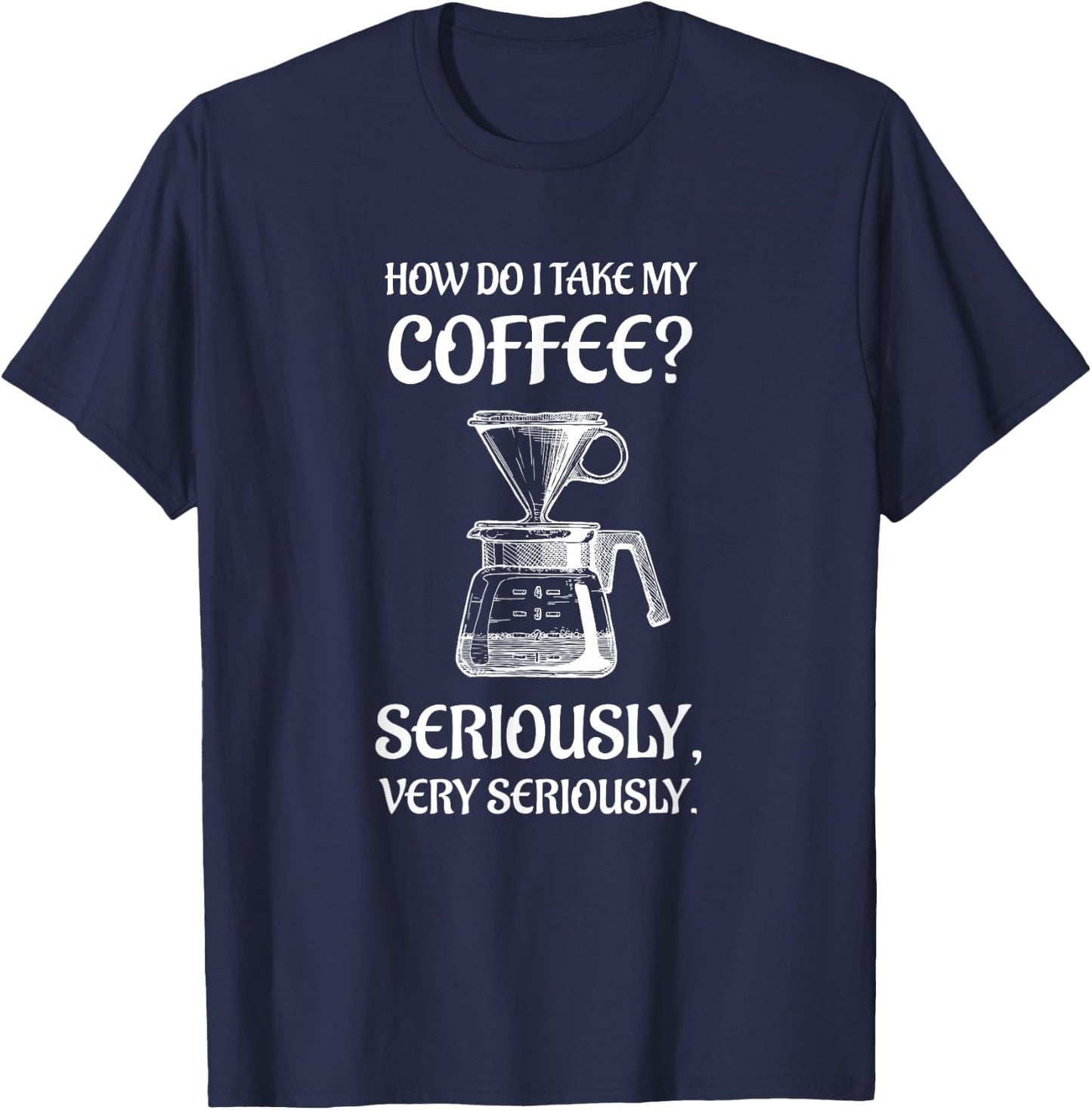 Fun for the Coffee Snob and Barista T-Shirt - T-Shirt | Navy
