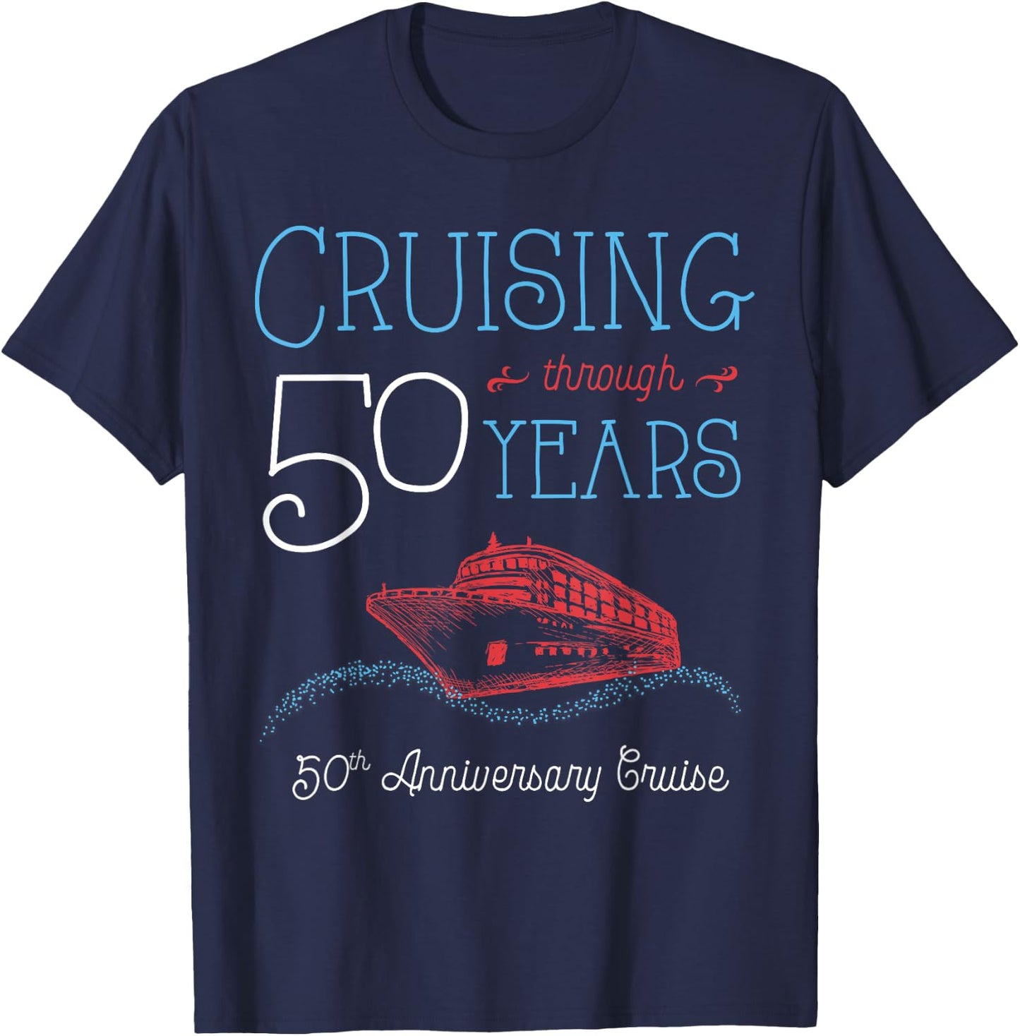 50th Anniversary Cruise T Shirt His and Hers Matching Couple T-Shirt - T-Shirt | Navy