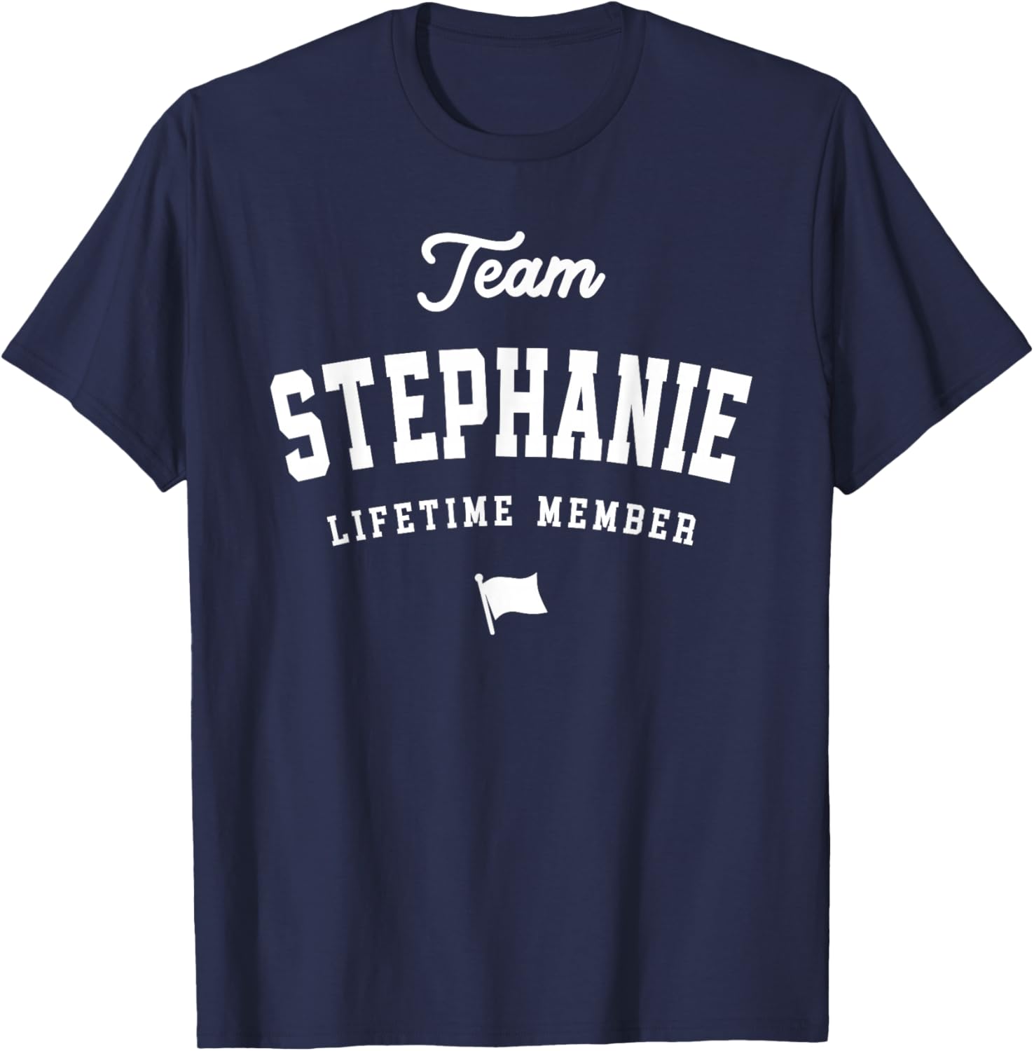 Team Stephanie Lifetime Member Funny Name Stephanie T-Shirt - T-Shirt | Navy