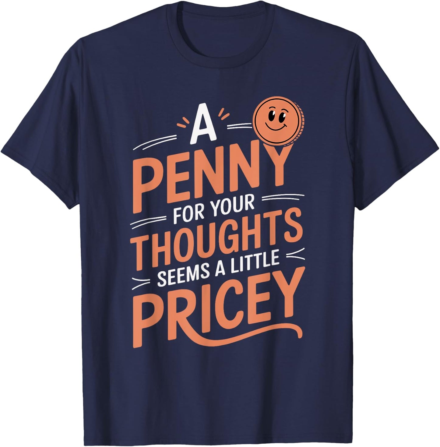 A Penny For Your Thoughts Funny Vintage Humor T-Shirt - T-Shirt | Navy