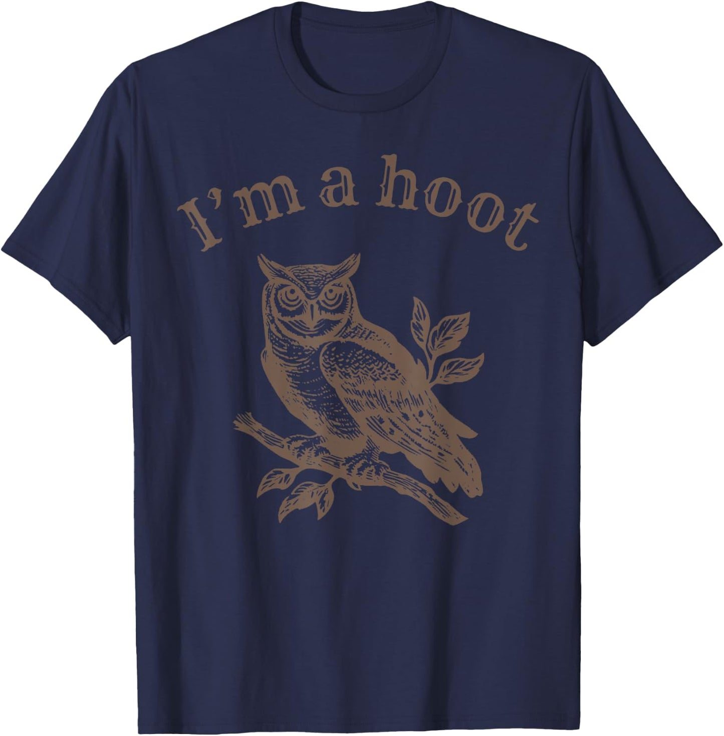 Retro I'm A Hoot Owl Bird Pun Sarcastic Jokes Women Men T-Shirt - T-Shirt | Navy