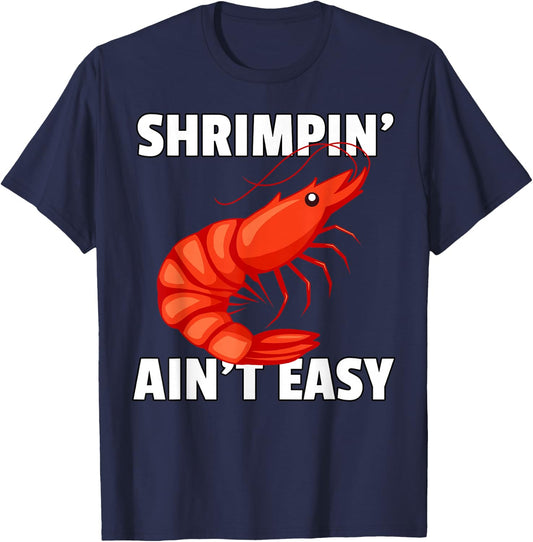 Shrimpin' Ain't Easy Shirt Shrimp Jiu Jitsu BJJ Prawn T-Shirt - T-Shirt | Navy