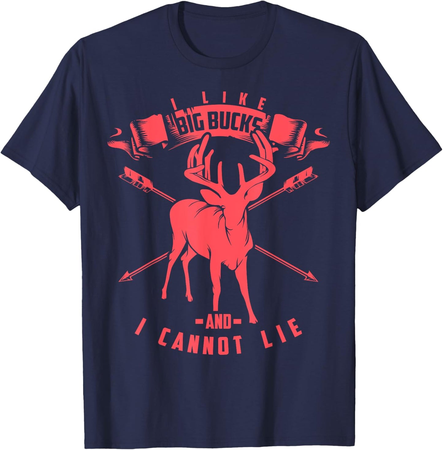 I Like Big Bucks And I Cannot Lie Deer Shirt & Women T-Shirt - T-Shirt | Navy