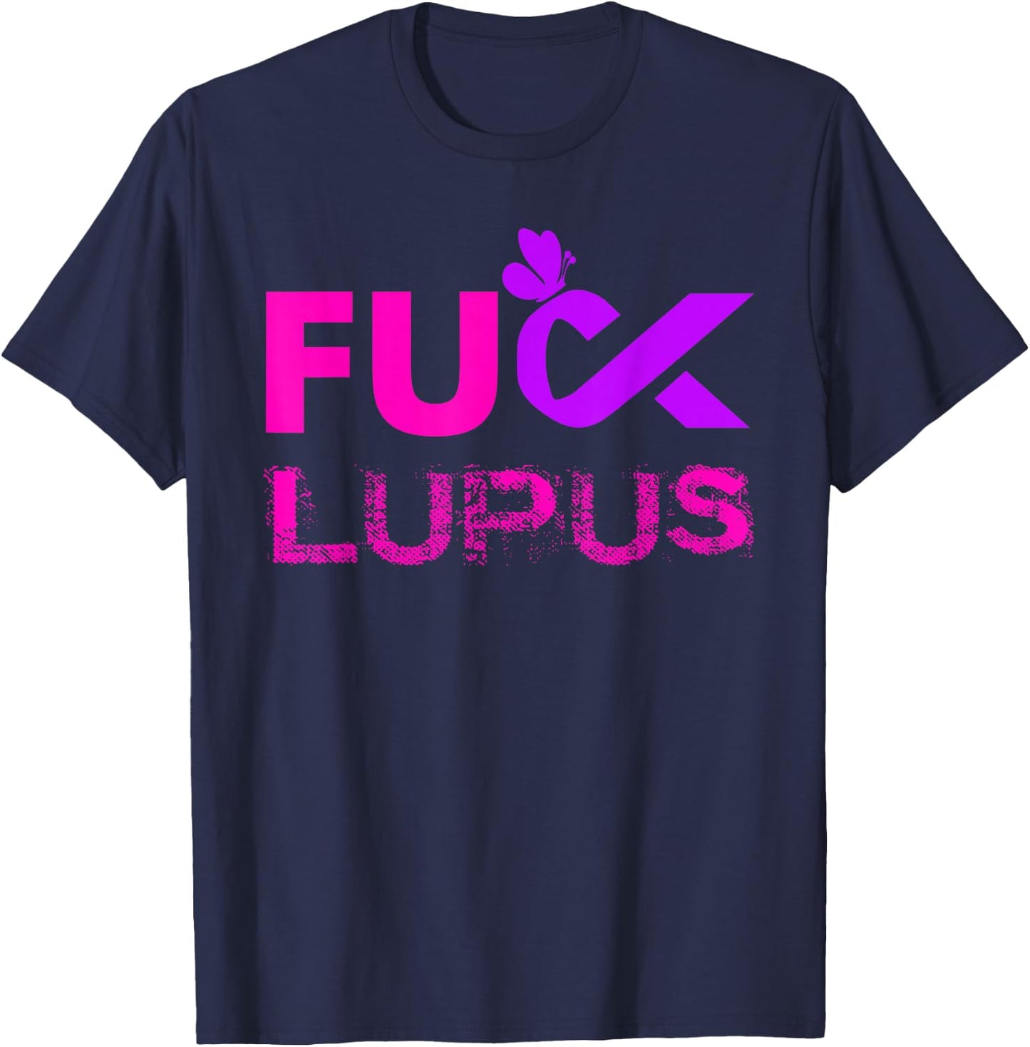 Fuck Lupus Awareness 1 T-Shirt - T-Shirt | Navy