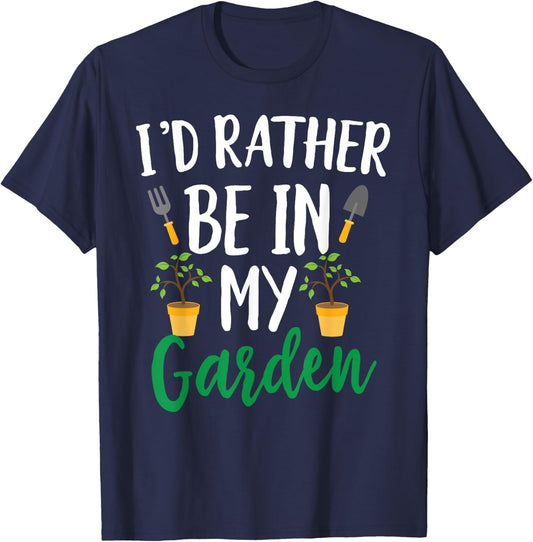 I'd Rather Be In My Garden Funny Gardening T-Shirt - T-Shirt | Navy