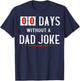 Zero Days Without A Dad Joke Funny o T-Shirt - T-Shirt | Navy