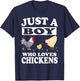 Just A Boy Who Loves Chickens Farm Chicken Gift T-Shirt - T-Shirt | Navy