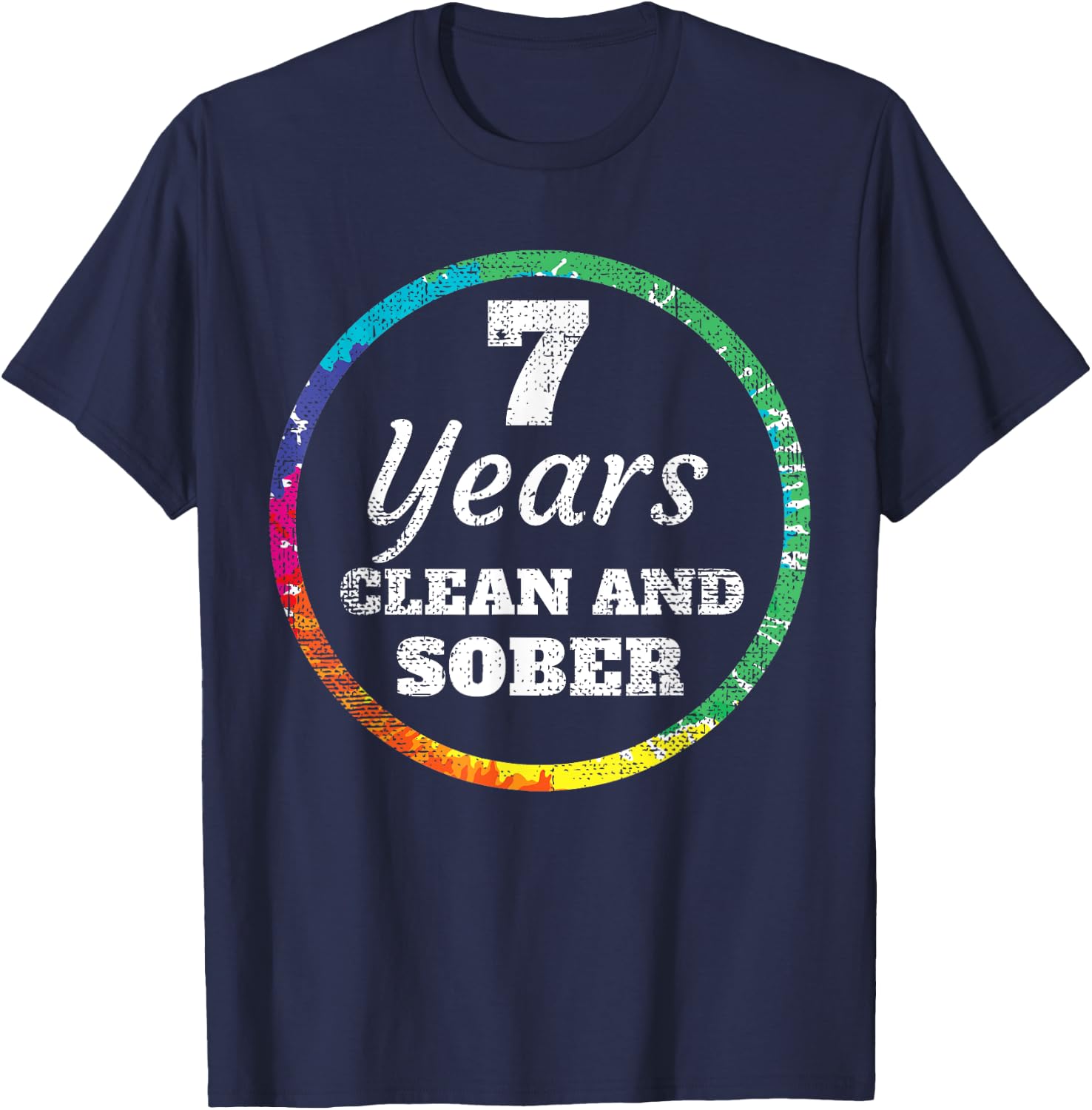 7 Year Clean and Sober Addiction T-Shirt - T-Shirt | Navy