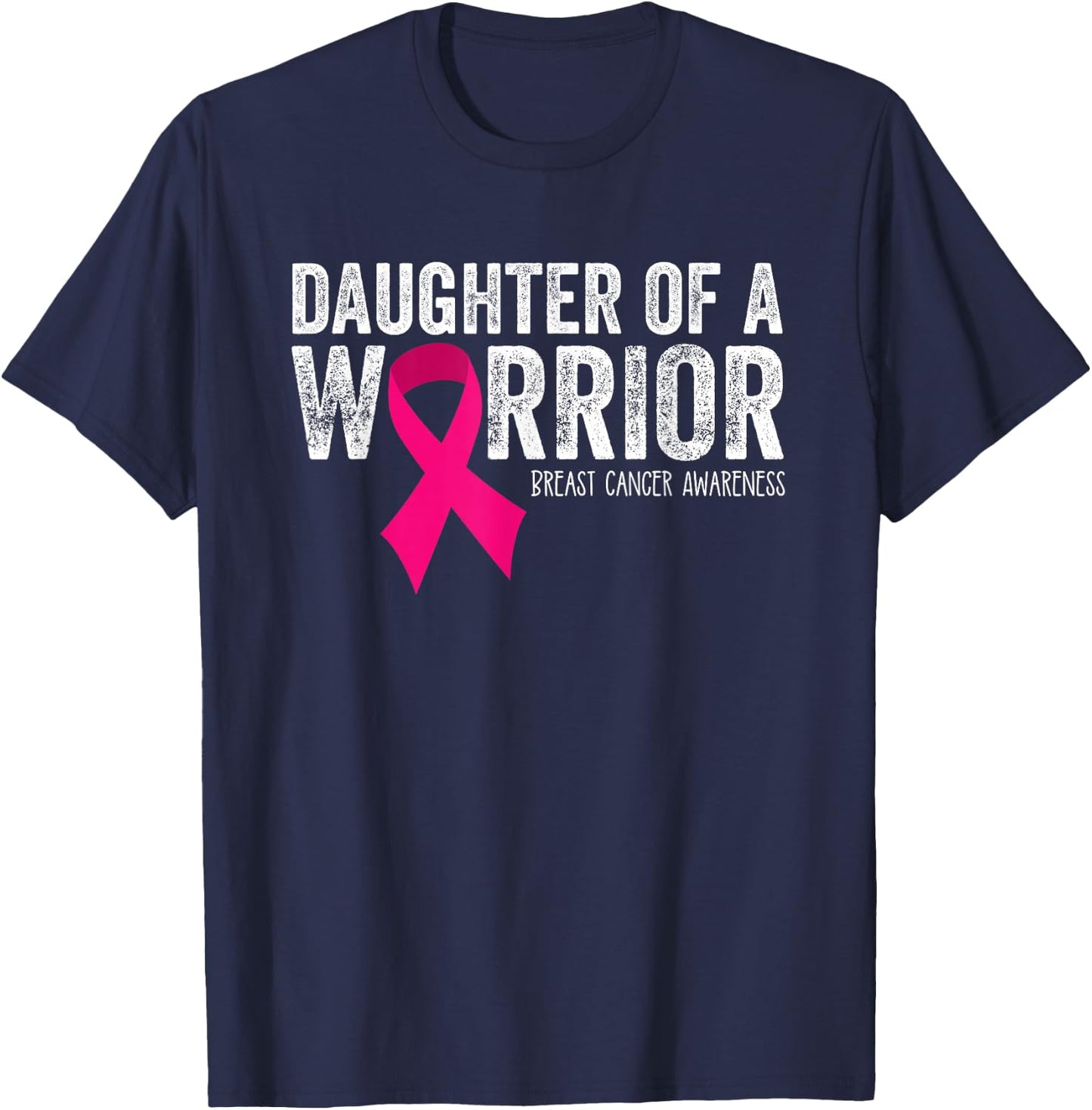 Daughter of a Warrior Breast Cancer Awareness Pink Ribbon T-Shirt - T-Shirt | Navy