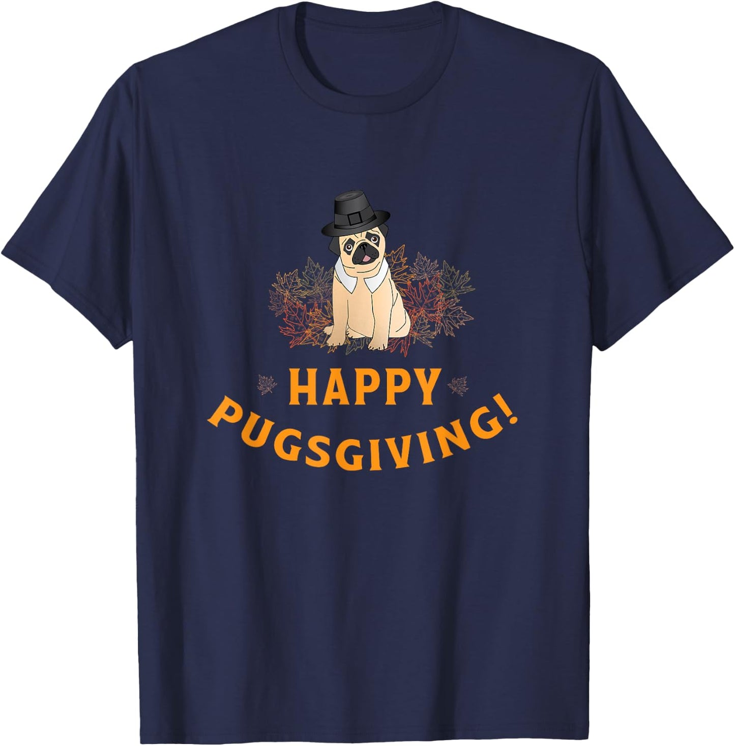 Happy Pugsgiving Thanksgiving for Dog Lovers T-Shirt - T-Shirt | Navy