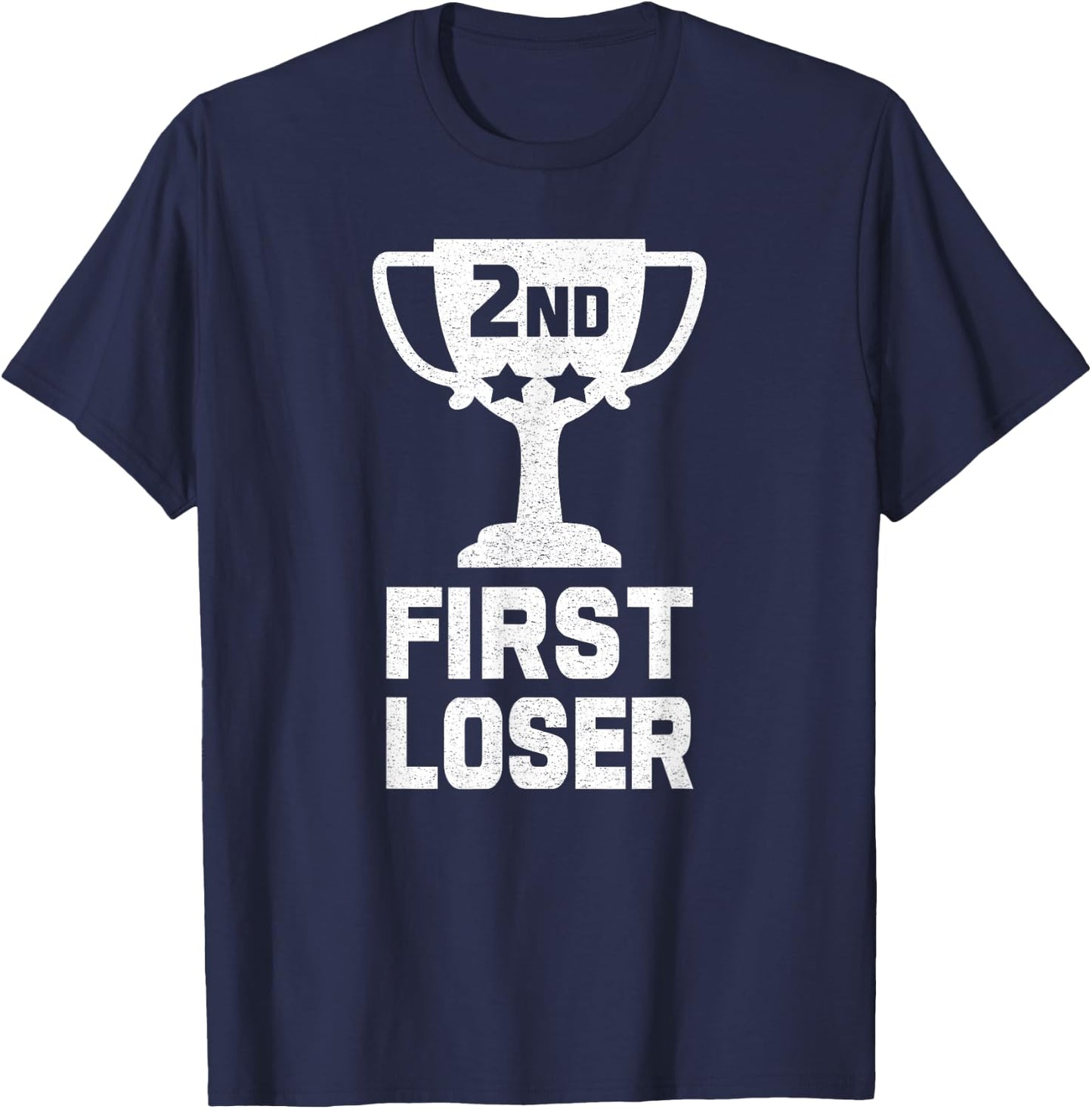 2ND PLACE FIRST LOSER Funny Second Place Trophy T-Shirt - T-Shirt | Navy