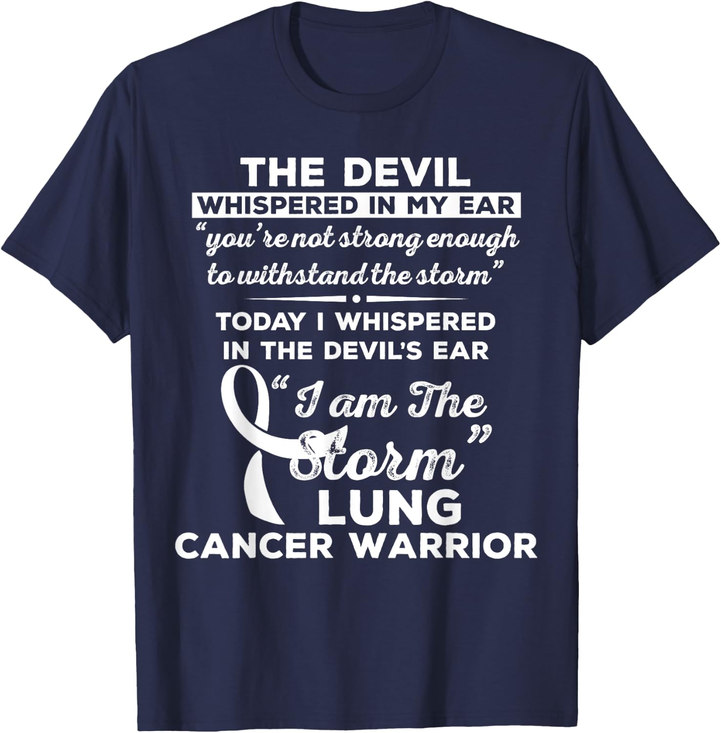 I Am the Storm Lung Cancer Warrior T-Shirt - T-Shirt | Navy