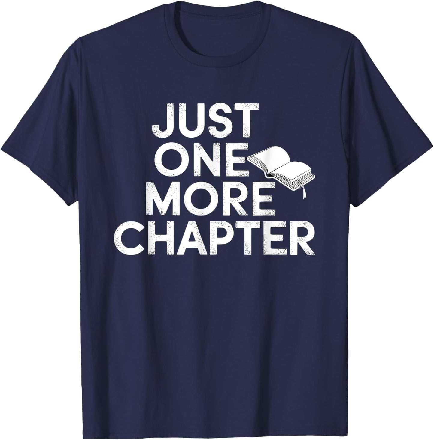 Just One More Chapter Book Lover Quote T-Shirt - T-Shirt | Navy