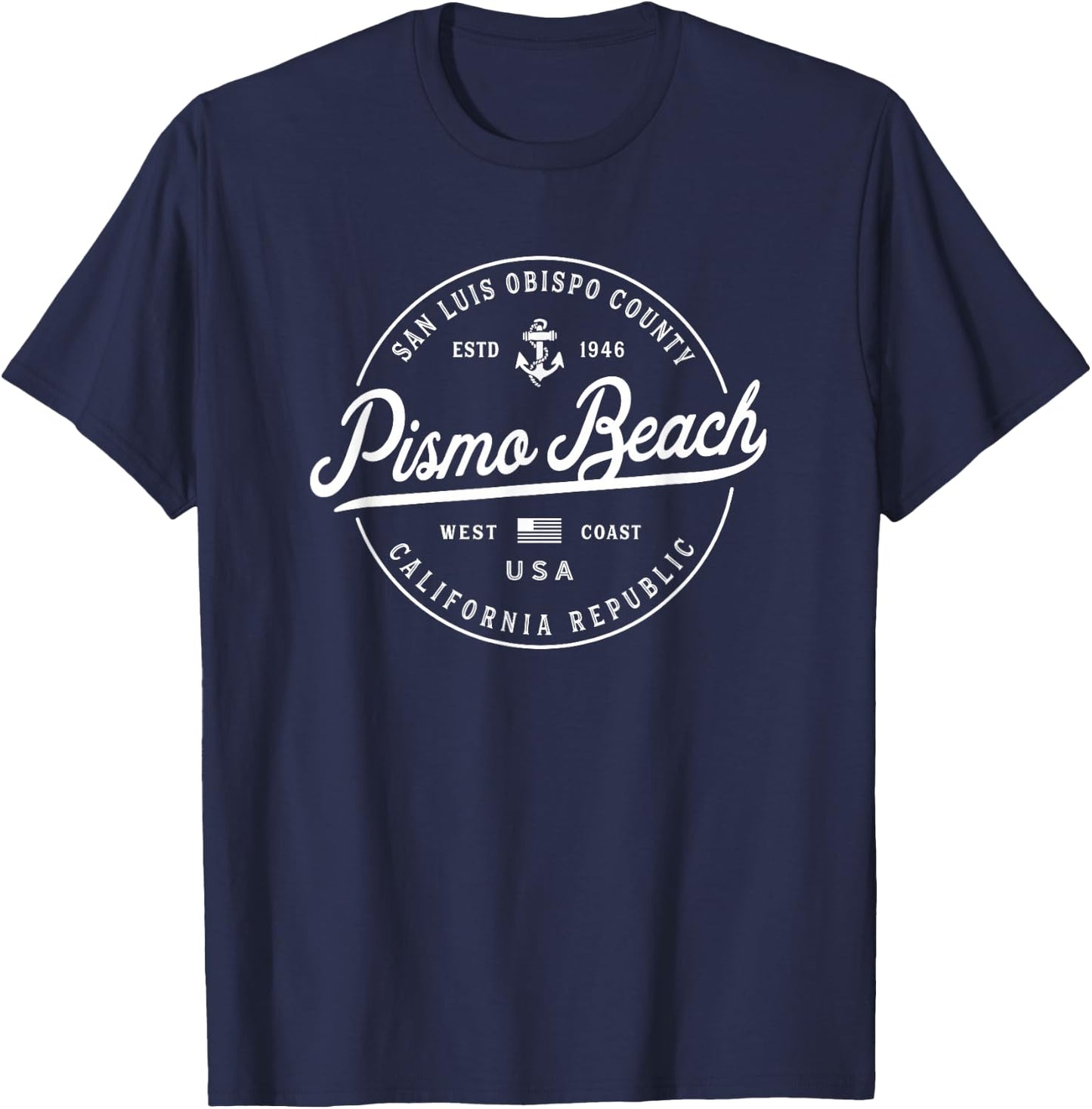 NAUTICAL Anchor Pismo Beach California Travel Vacation T-Shirt - T-Shirt | Navy