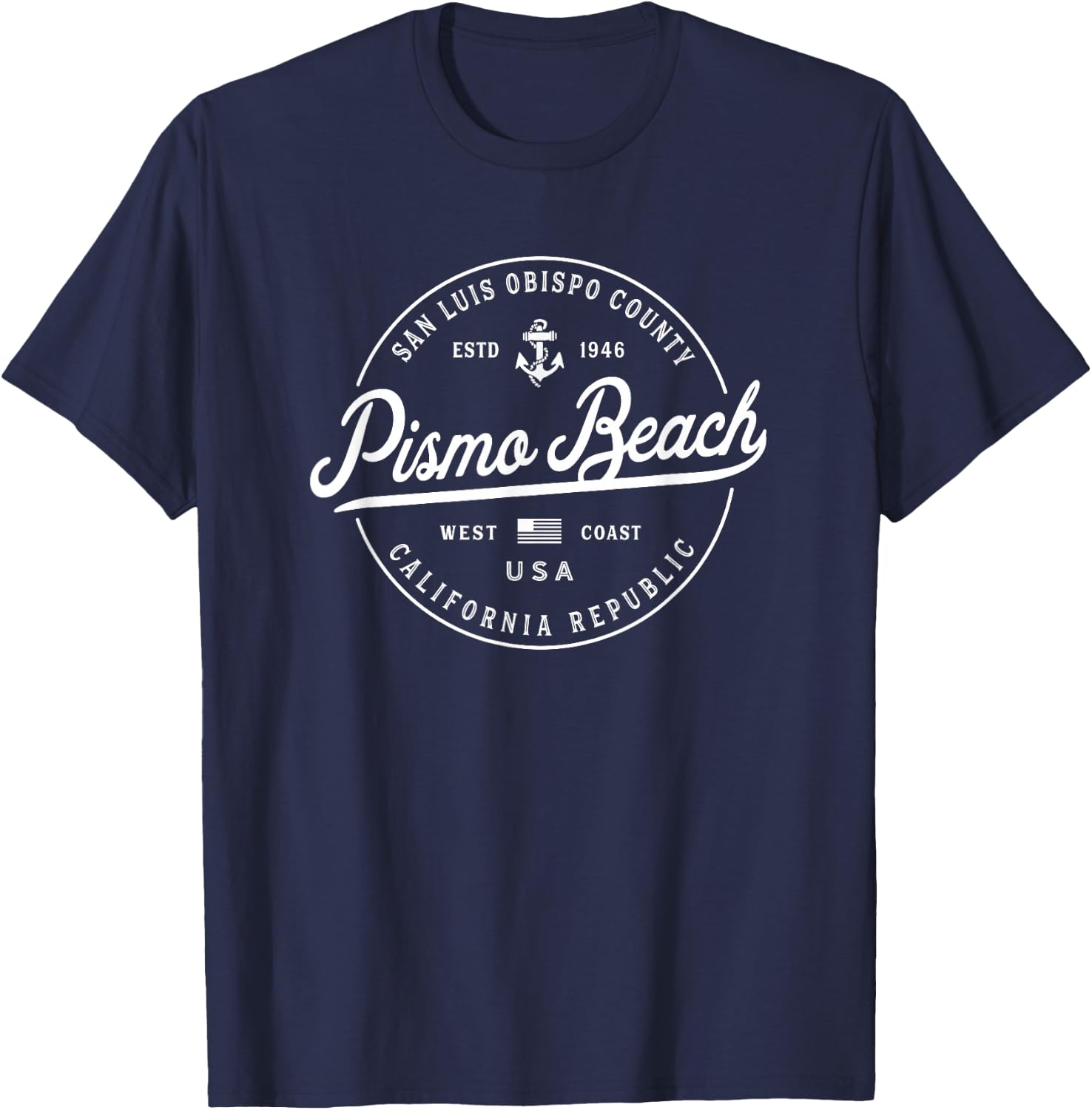 NAUTICAL Anchor Pismo Beach California Travel Vacation T-Shirt - T-Shirt | Navy