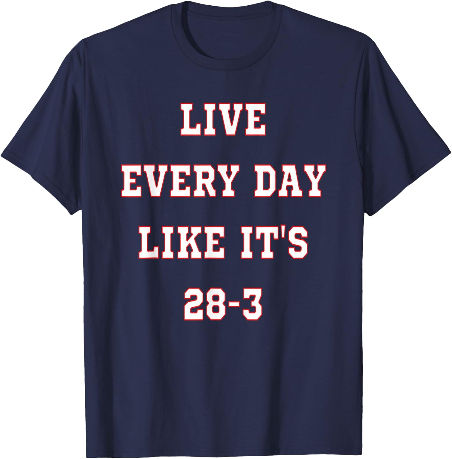 Patriotic Americans, Live Every Day Like It's 28-3 Final Women Kids Men T-Shirt - T-Shirt | Navy