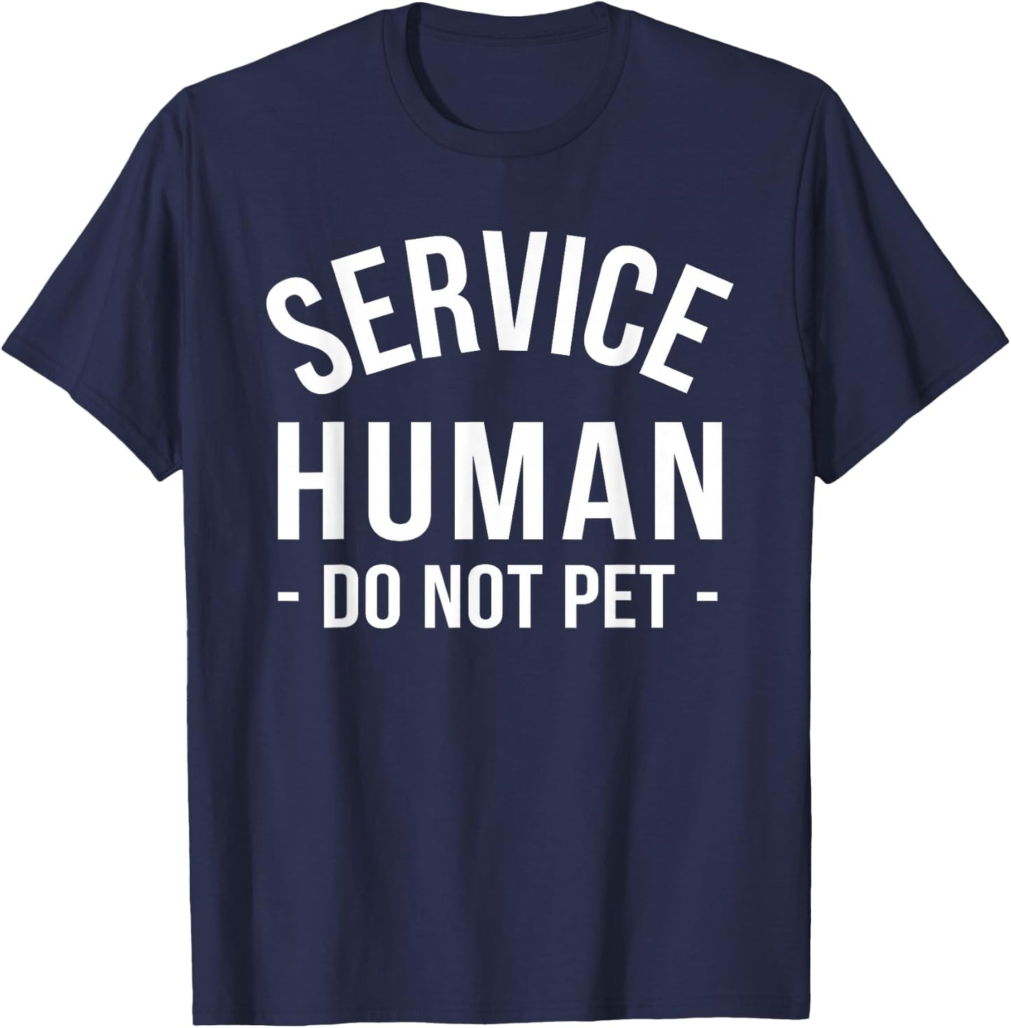 Service Human Do Not Pet T Shirt T-Shirt - T-Shirt | Navy