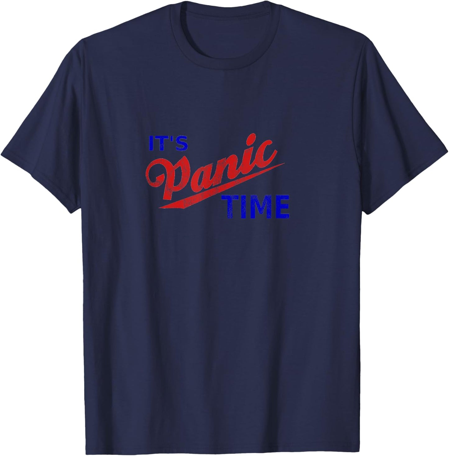 It's Panic Time Retro Cool Panic Remain Calm Funny Panic T-Shirt - T-Shirt | Navy