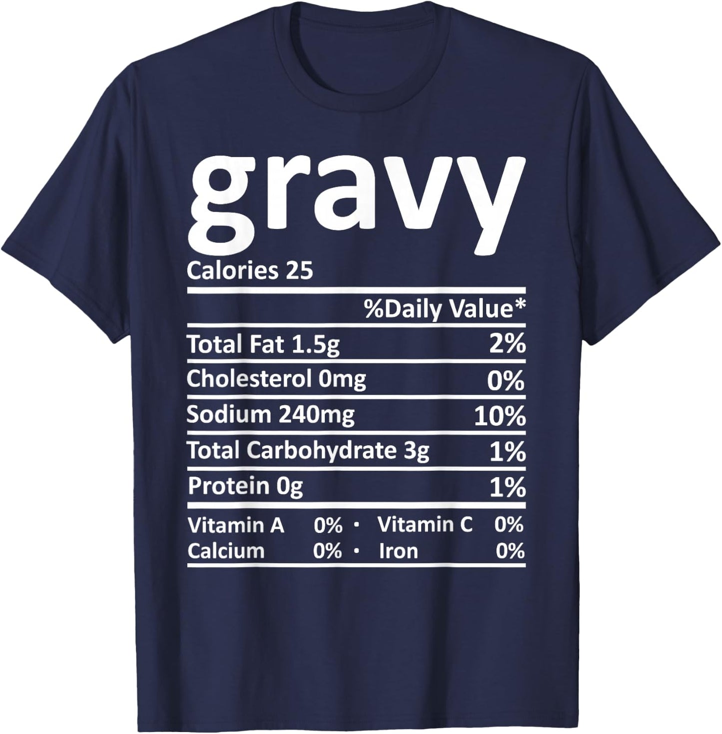 Gravy Nutrition Thanksgiving Costume Food Facts Christmas T-Shirt - T-Shirt | Navy