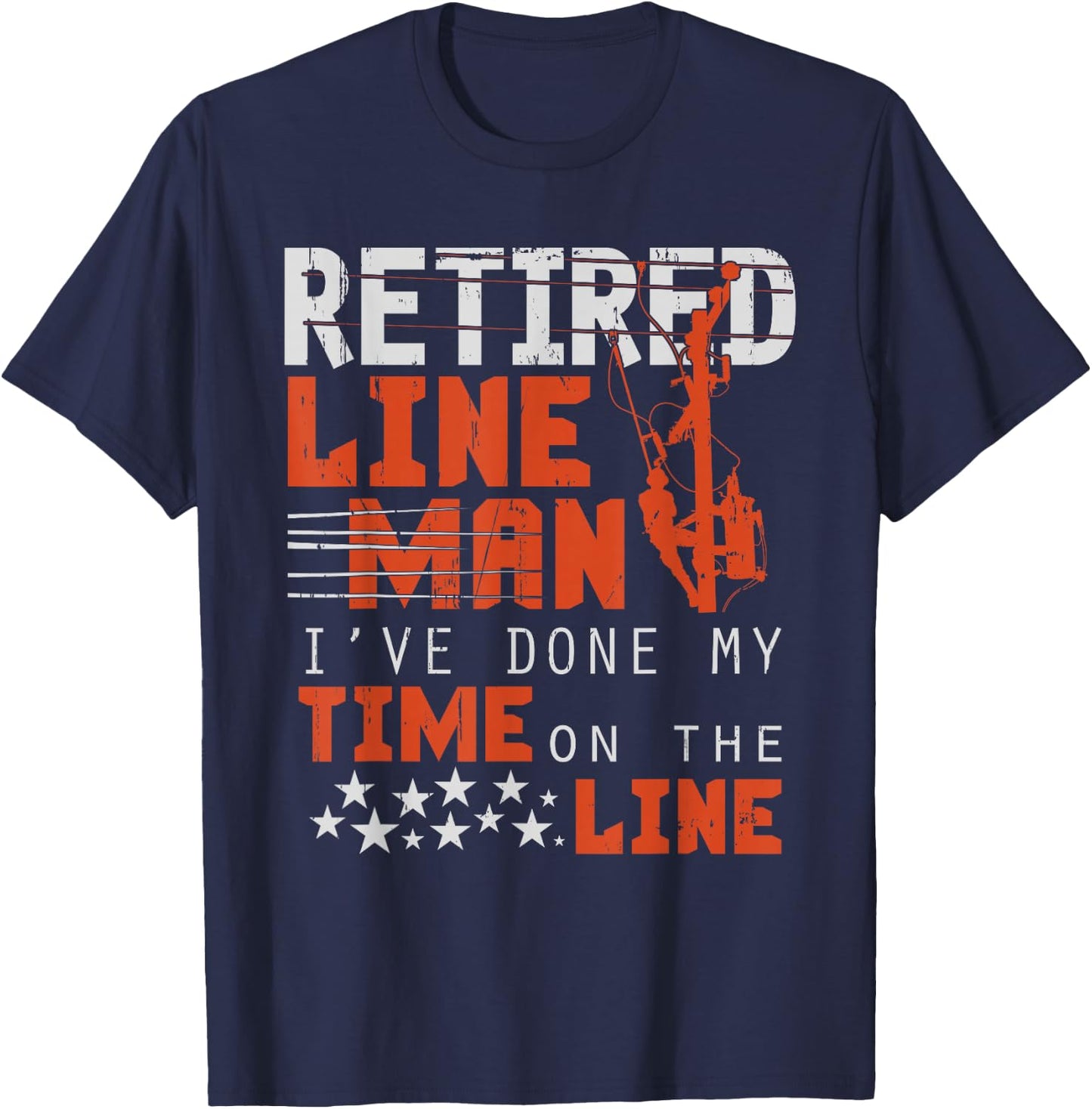 Retired Lineman design Funny Retirement Gift T-Shirt - T-Shirt | Navy