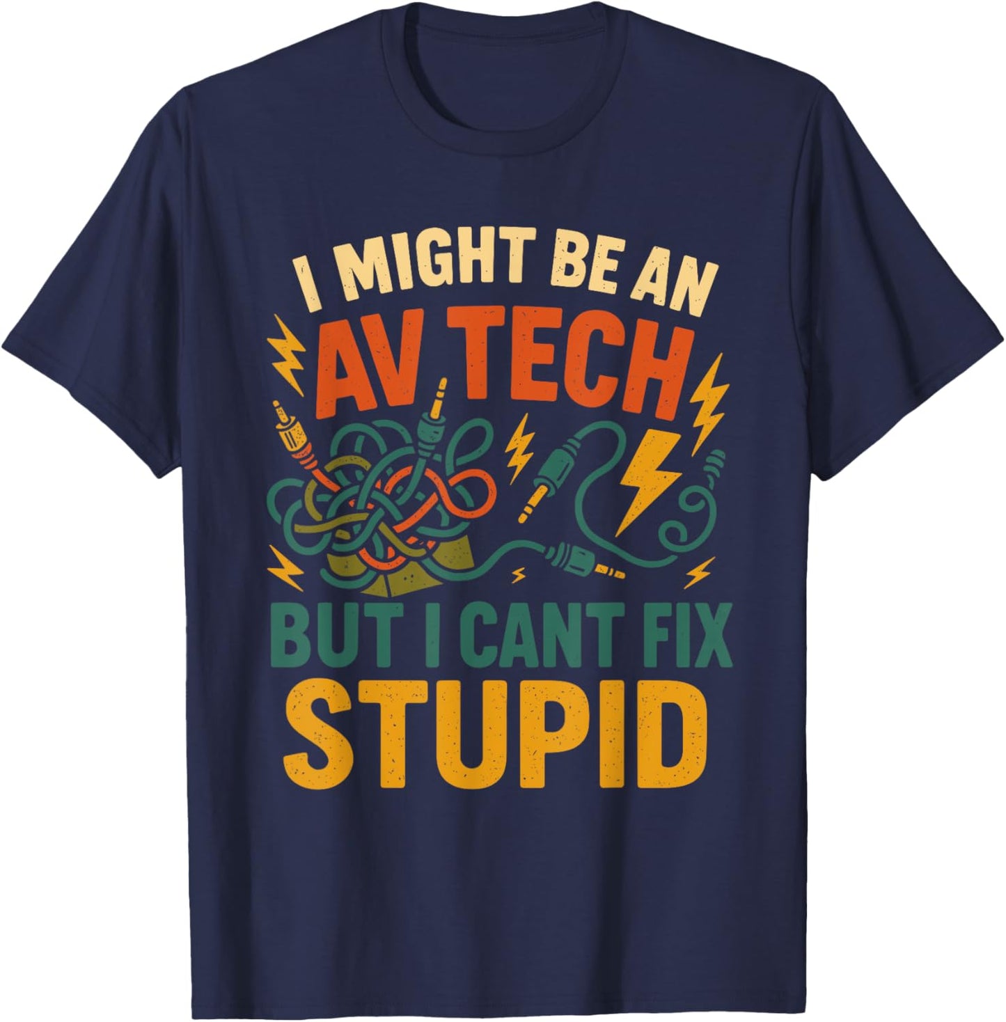AV Tech Humor Audio Visual Expert Cable Problem Solver T-Shirt - T-Shirt | Navy