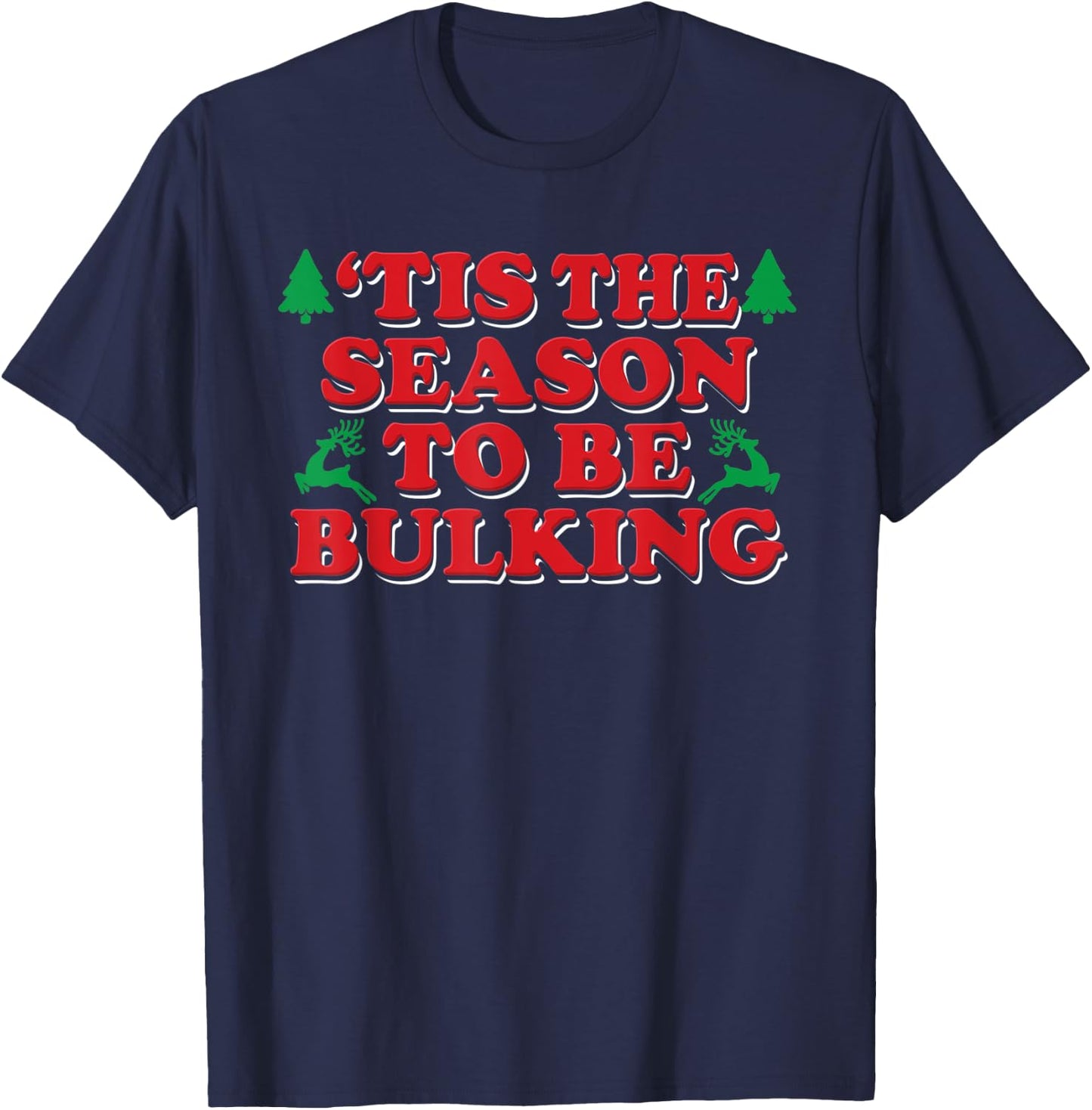 This The Season Be Bulking Funny Christmas Workout Fitness T-Shirt - T-Shirt | Navy