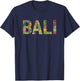 Awesome Bali Design With Jungle Font And Beautiful Colors T-Shirt - T-Shirt | Navy