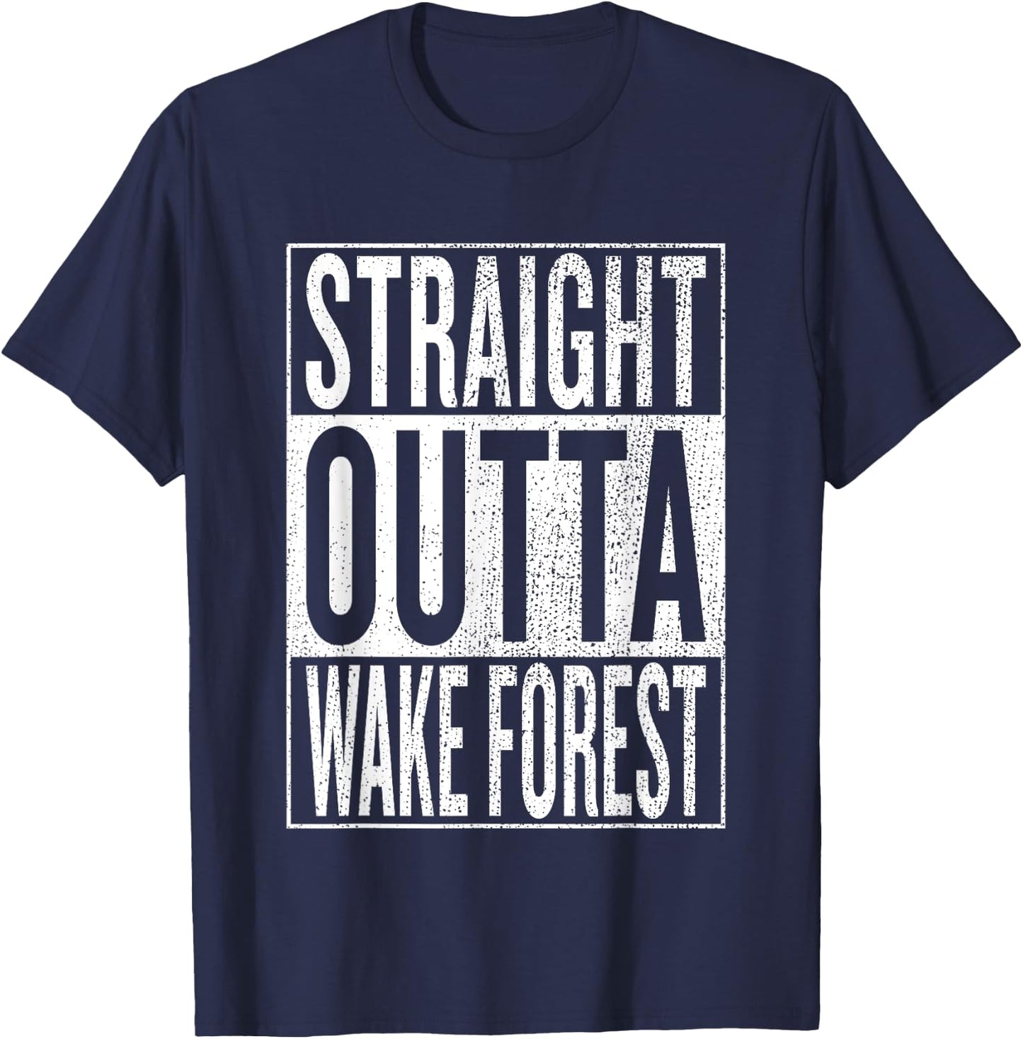 Straight Outta Wake Forest Great Travel & Gift T-Shirt - T-Shirt | Navy